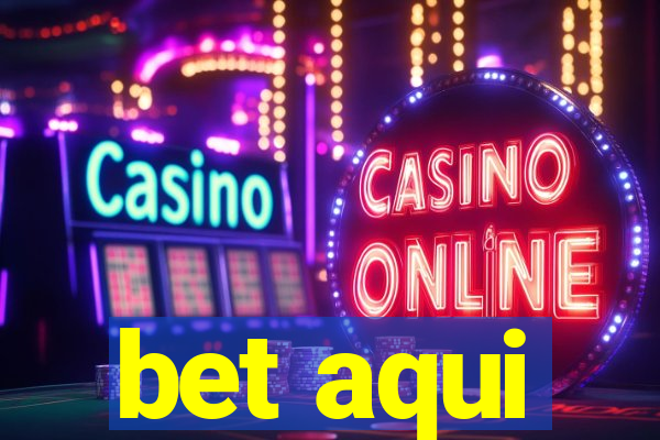 bet aqui